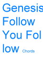 Genesis-Follow.You.Follow.Me.Chords